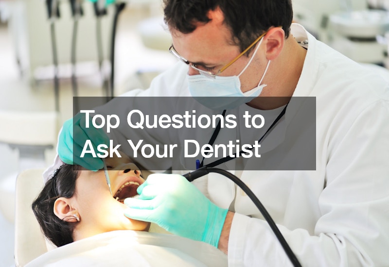 Top Questions to Ask Your Dentist